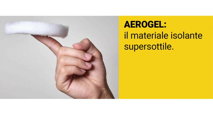 AEROGEL: Il materiale isolante supersottile.
